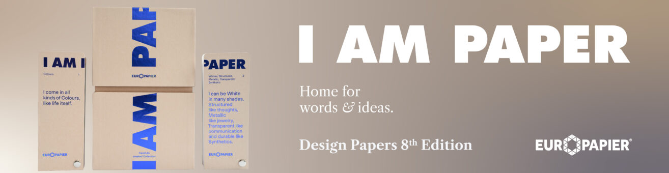 I AM PAPER – Europapier’s 8th edition Design Papers Collection!